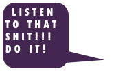 LISTEN TO THAT SHIT!!! DO IT!